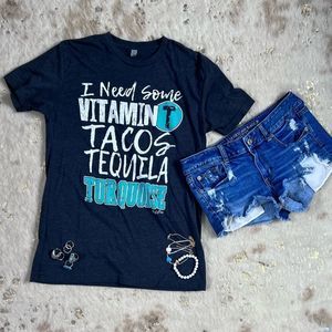 “I need some vitamin T: Tacos, Tequila and Turquoise” Tee in Medium 💗